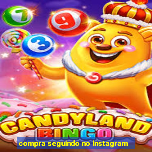 compra seguindo no instagram